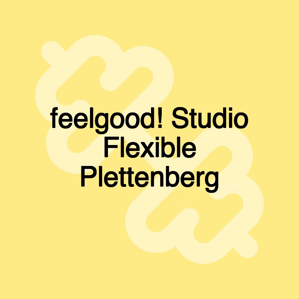 feelgood! Studio Flexible Plettenberg