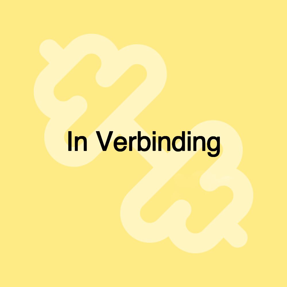 In Verbinding