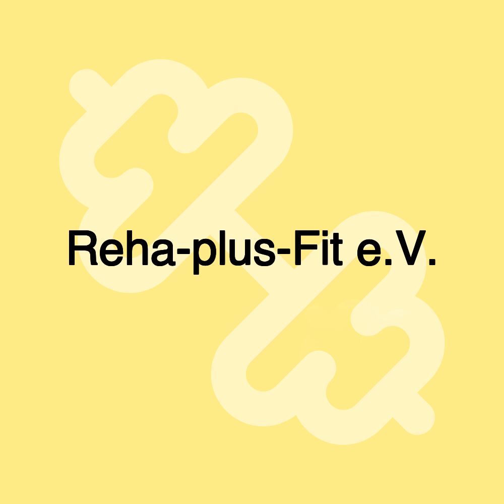 Reha-plus-Fit e.V.