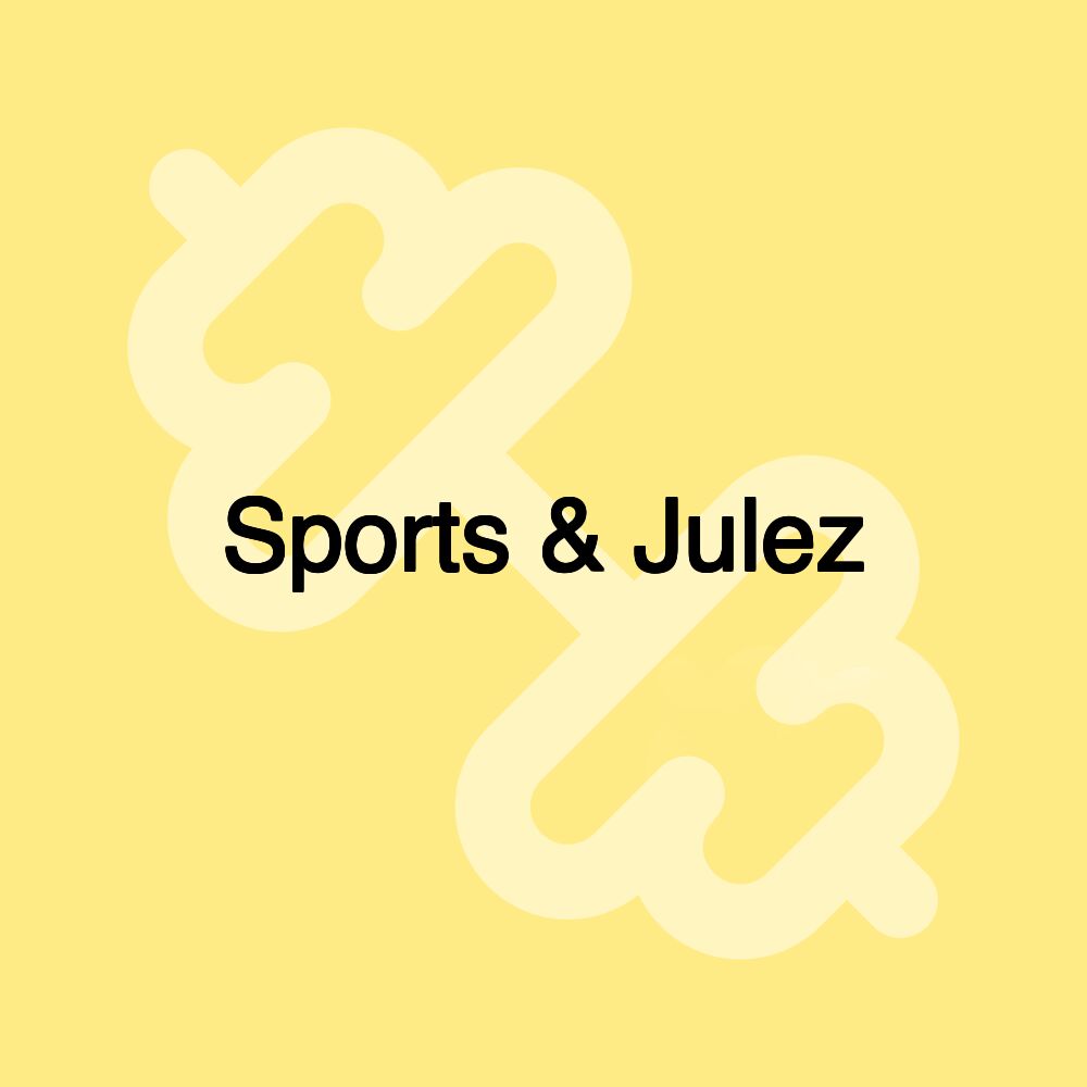 Sports & Julez