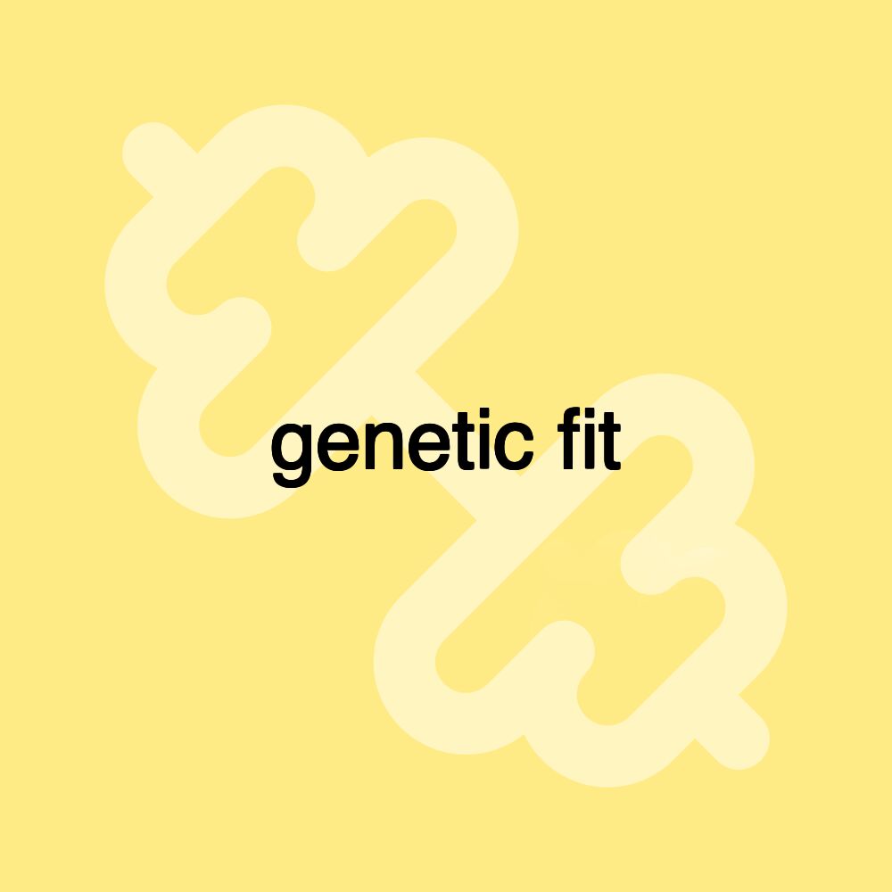 genetic fit