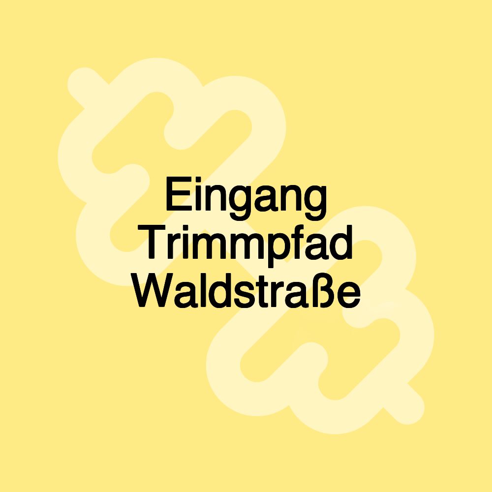 Eingang Trimmpfad Waldstraße