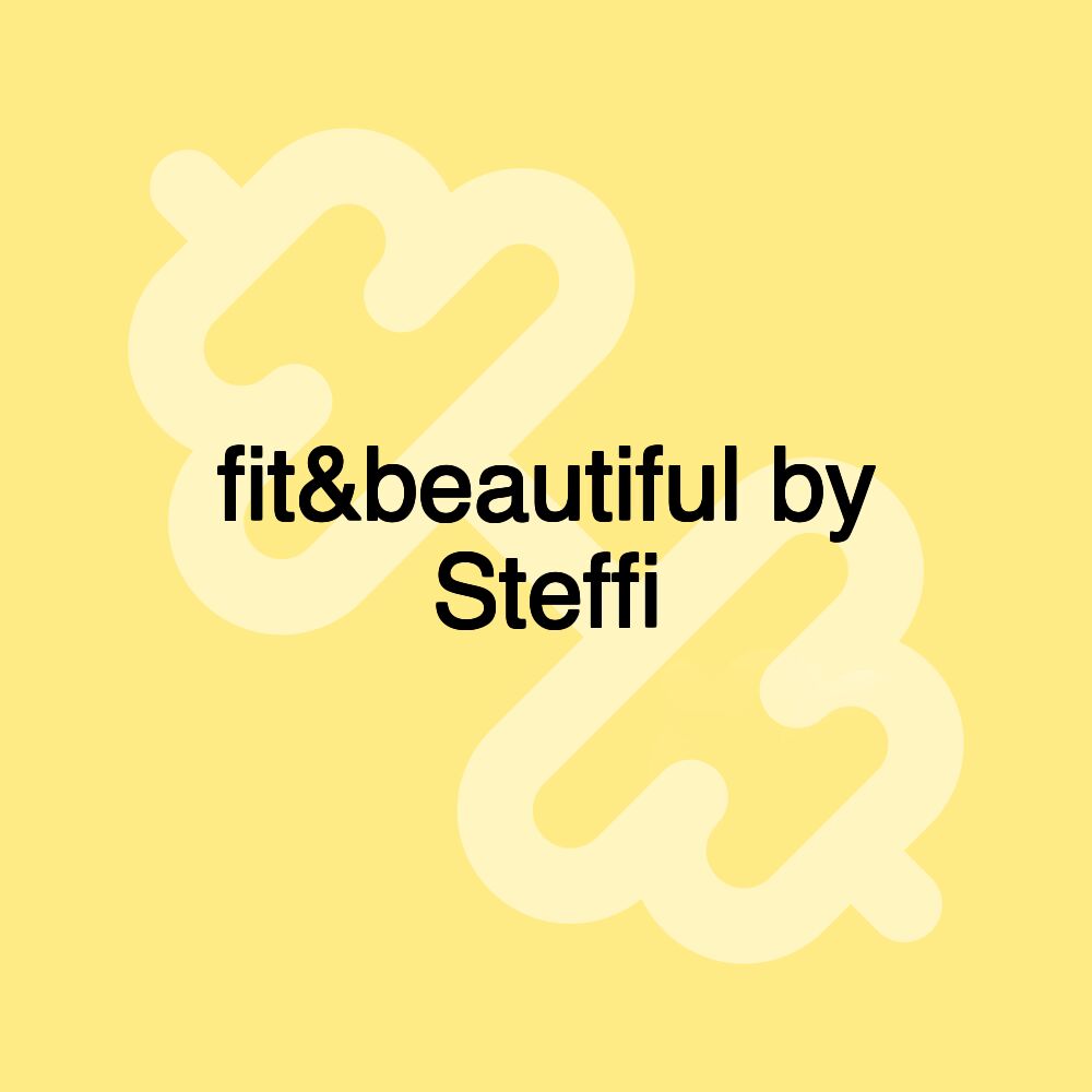 fit&beautiful by Steffi