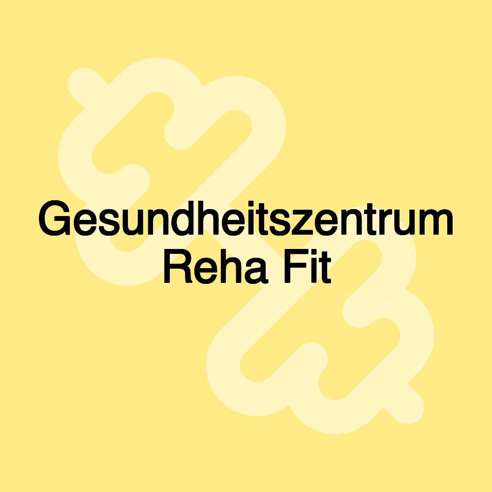 Gesundheitszentrum Reha Fit