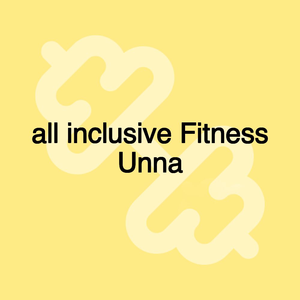 all inclusive Fitness Unna