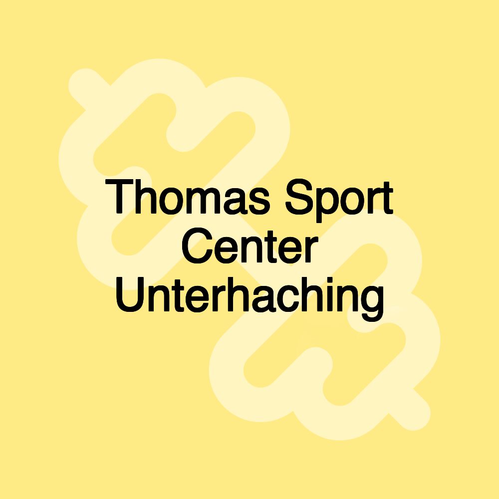 Thomas Sport Center Unterhaching