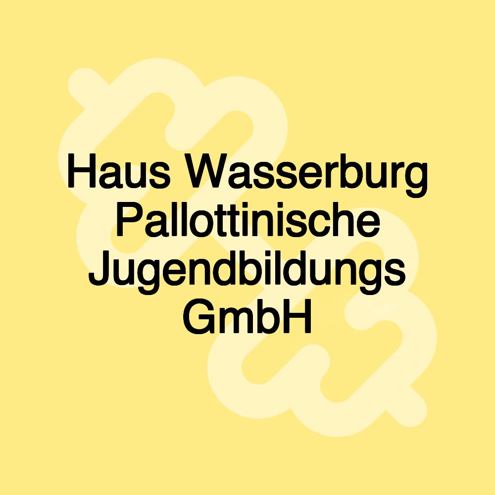 Haus Wasserburg Pallottinische Jugendbildungs GmbH