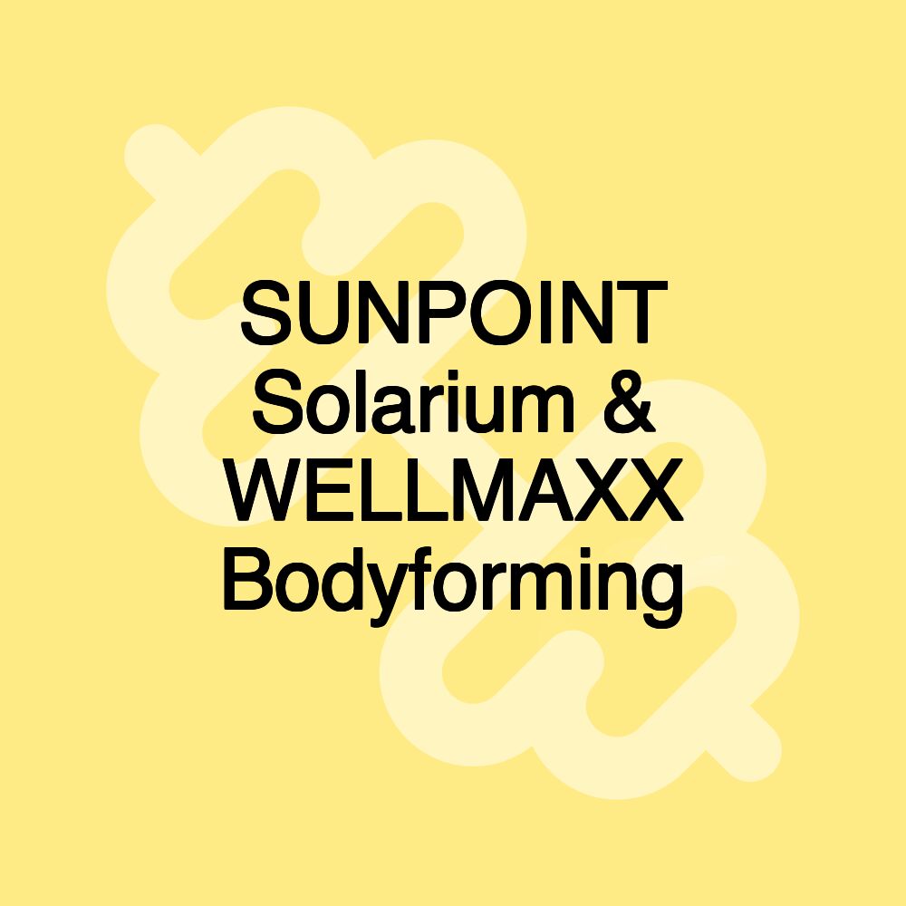 SUNPOINT Solarium & WELLMAXX Bodyforming