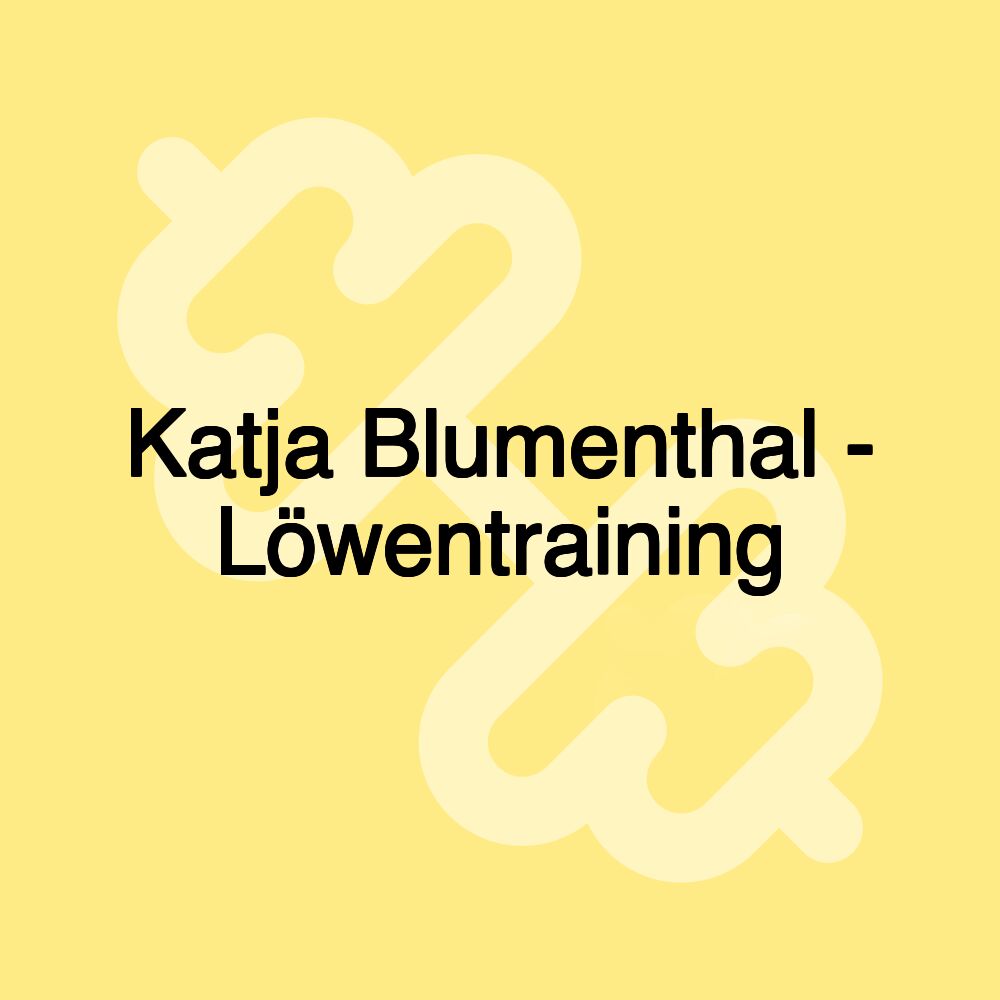 Katja Blumenthal - Löwentraining