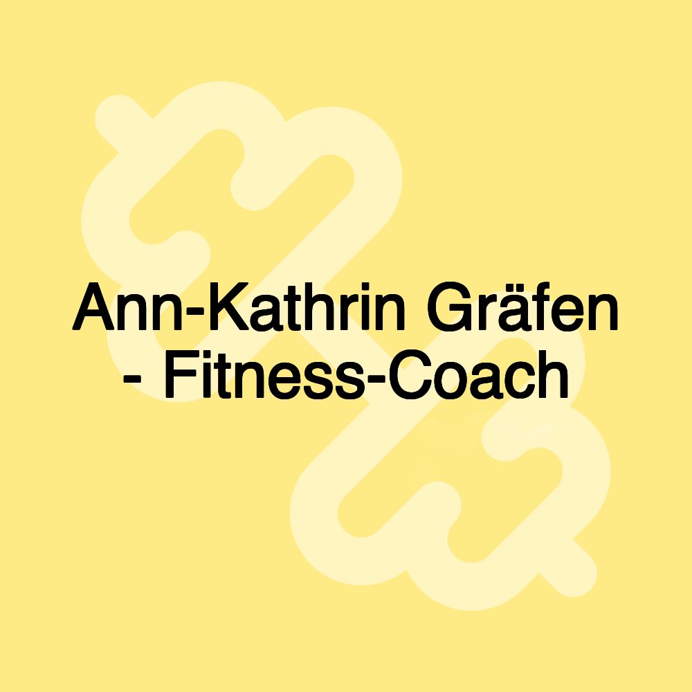 Ann-Kathrin Gräfen - Fitness-Coach