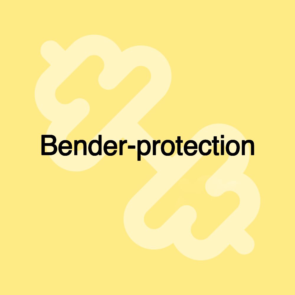 Bender-protection