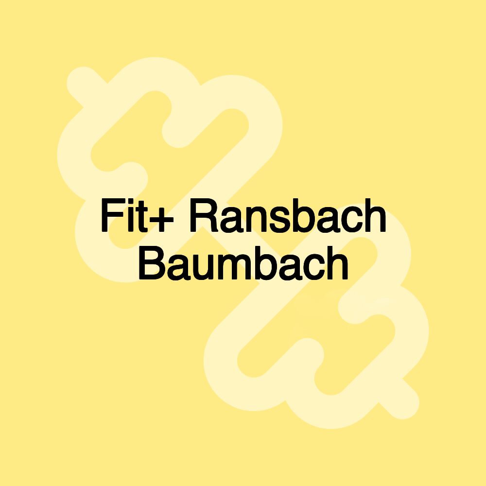 Fit+ Ransbach Baumbach