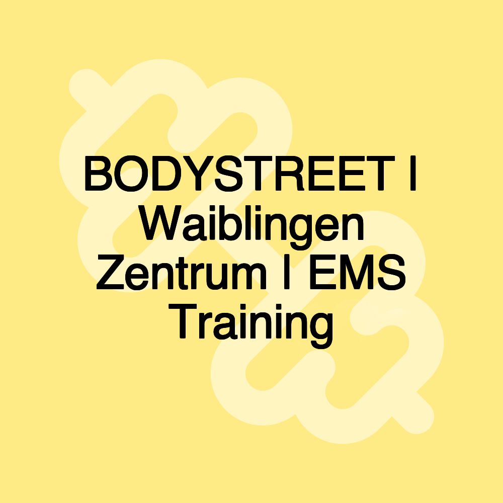 BODYSTREET | Waiblingen Zentrum | EMS Training