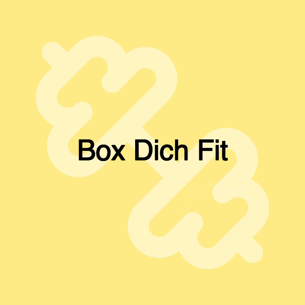 Box Dich Fit