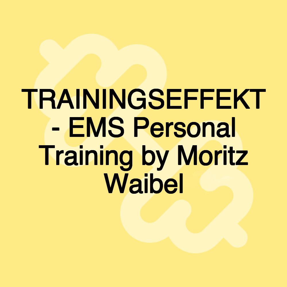 TRAININGSEFFEKT - EMS Personal Training by Moritz Waibel