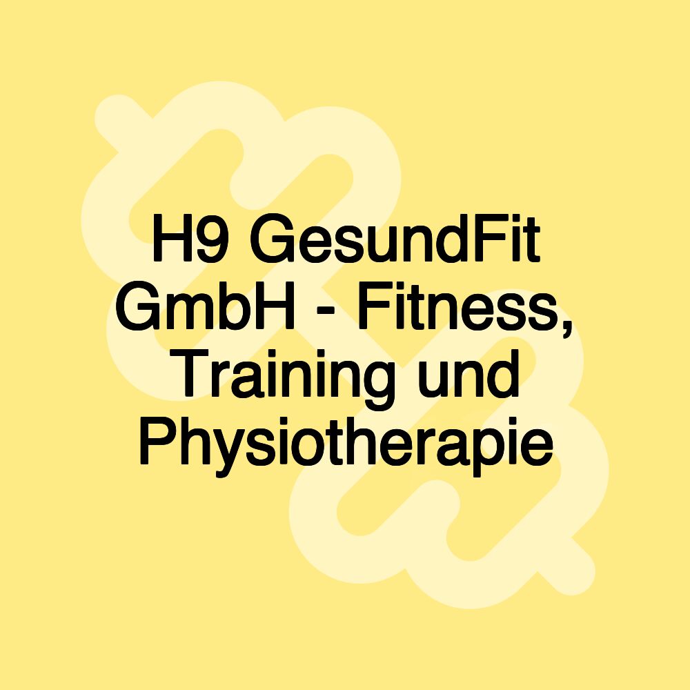 H9 GesundFit GmbH - Fitness, Training und Physiotherapie