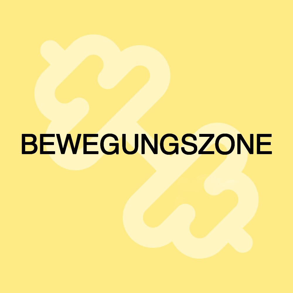 BEWEGUNGSZONE