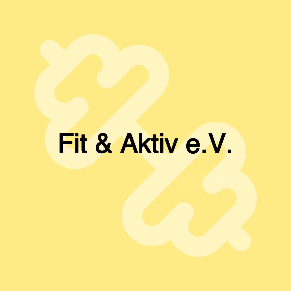 Fit & Aktiv e.V.