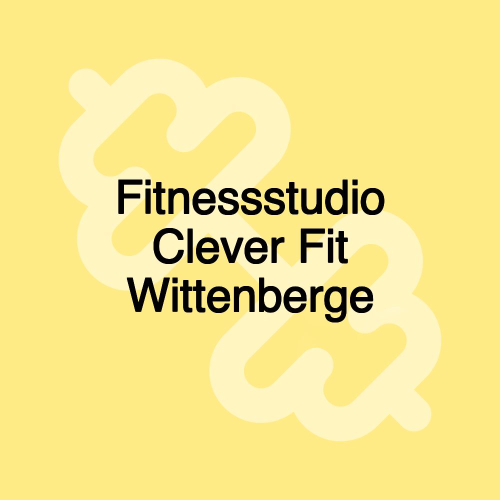 Fitnessstudio Clever Fit Wittenberge