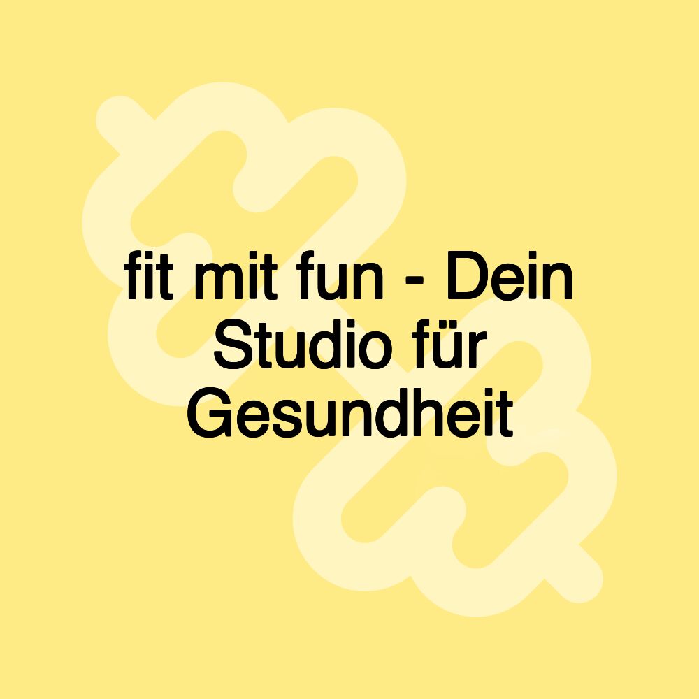 fit mit fun - Dein Studio für Gesundheit