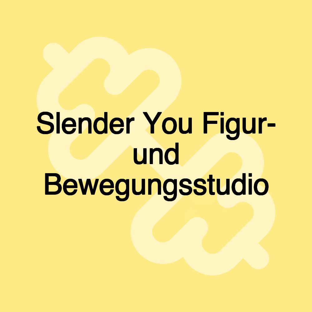 Slender You Figur- und Bewegungsstudio