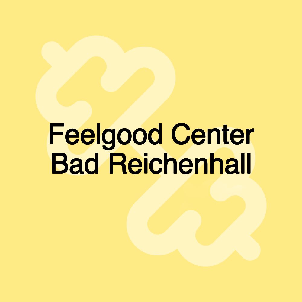 Feelgood Center Bad Reichenhall