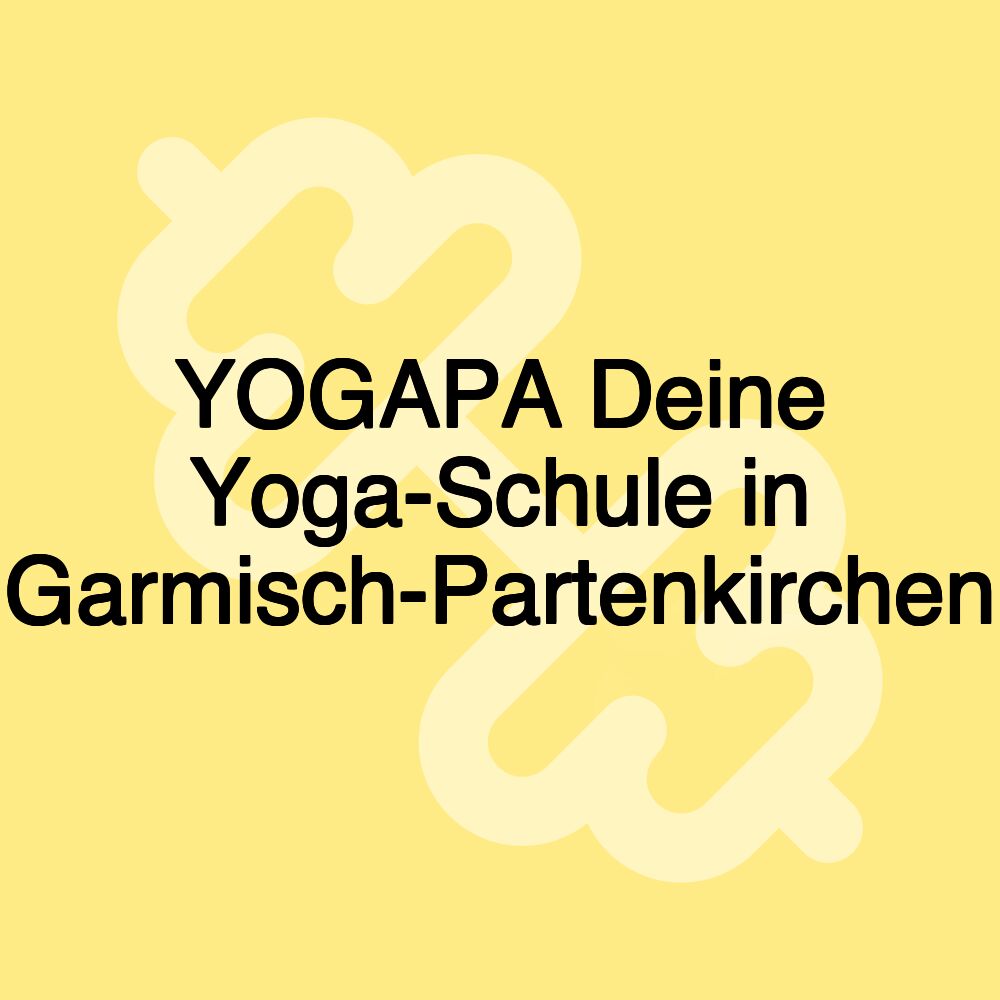 YOGAPA Deine Yoga-Schule in Garmisch-Partenkirchen