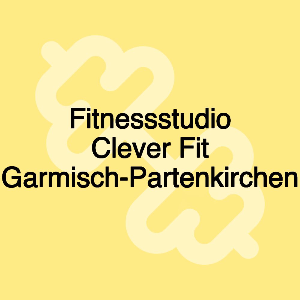 Fitnessstudio Clever Fit Garmisch-Partenkirchen