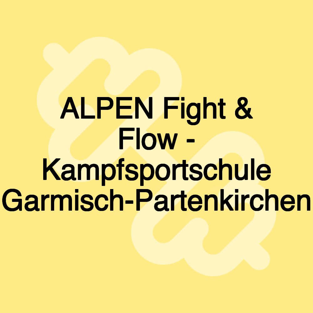 ALPEN Fight & Flow - Kampfsportschule Garmisch-Partenkirchen