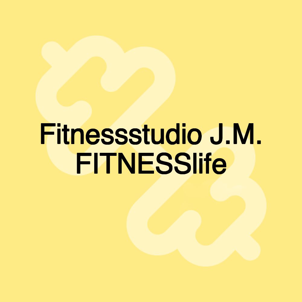 Fitnessstudio J.M. FITNESSlife