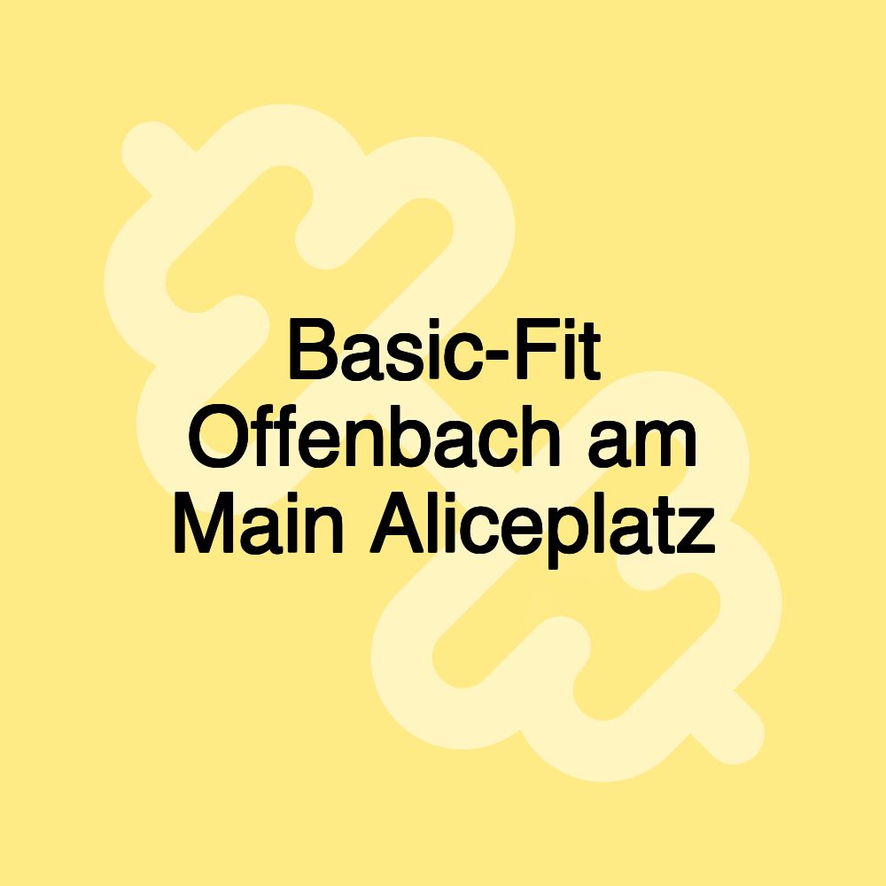 Basic-Fit Offenbach am Main Aliceplatz