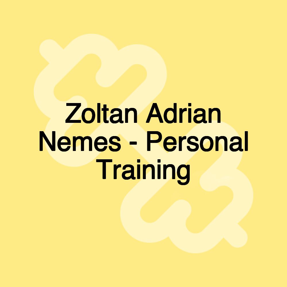 Zoltan Adrian Nemes - Personal Training