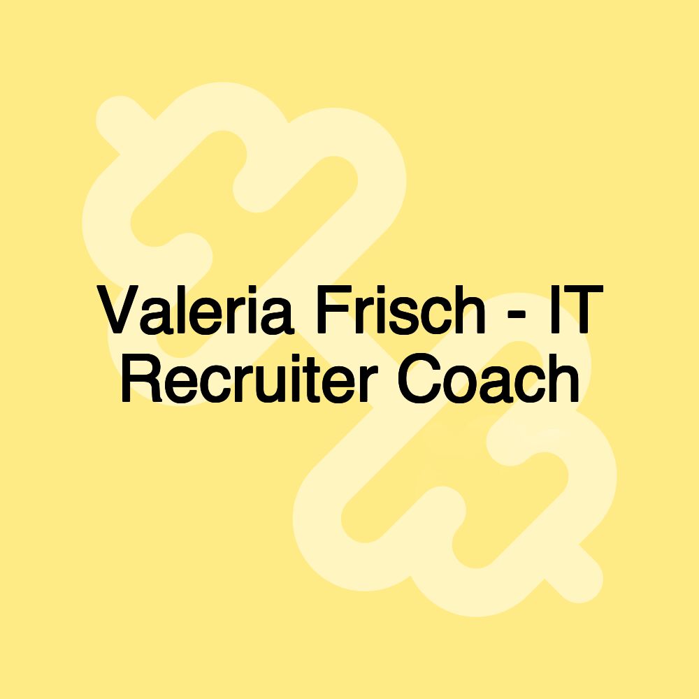 Valeria Frisch - IT Recruiter Coach