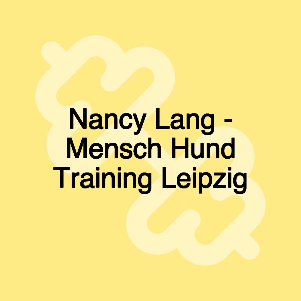 Nancy Lang - Mensch Hund Training Leipzig