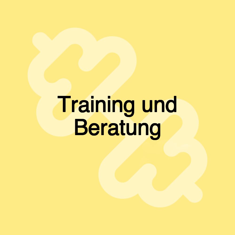 Training und Beratung