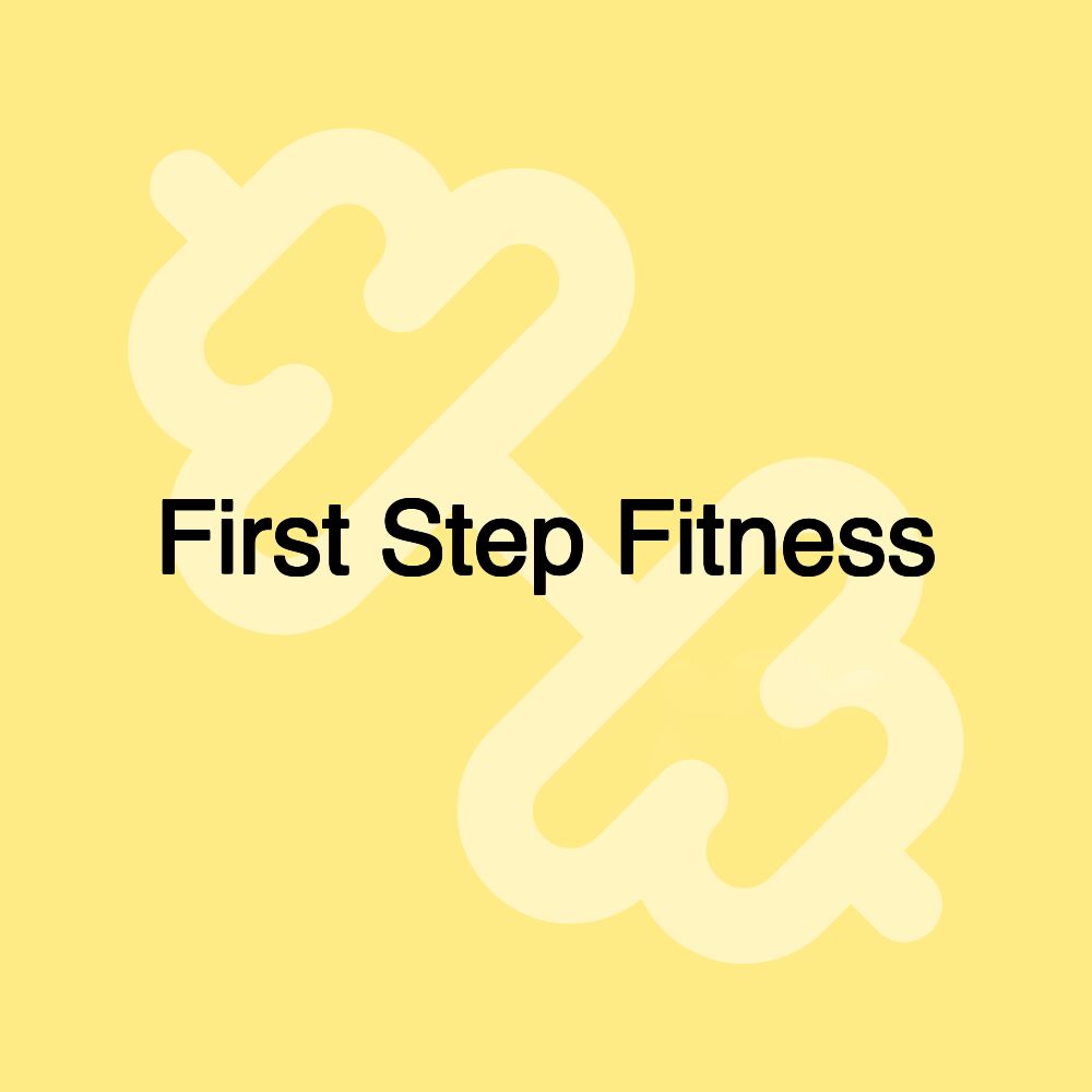 First Step Fitness