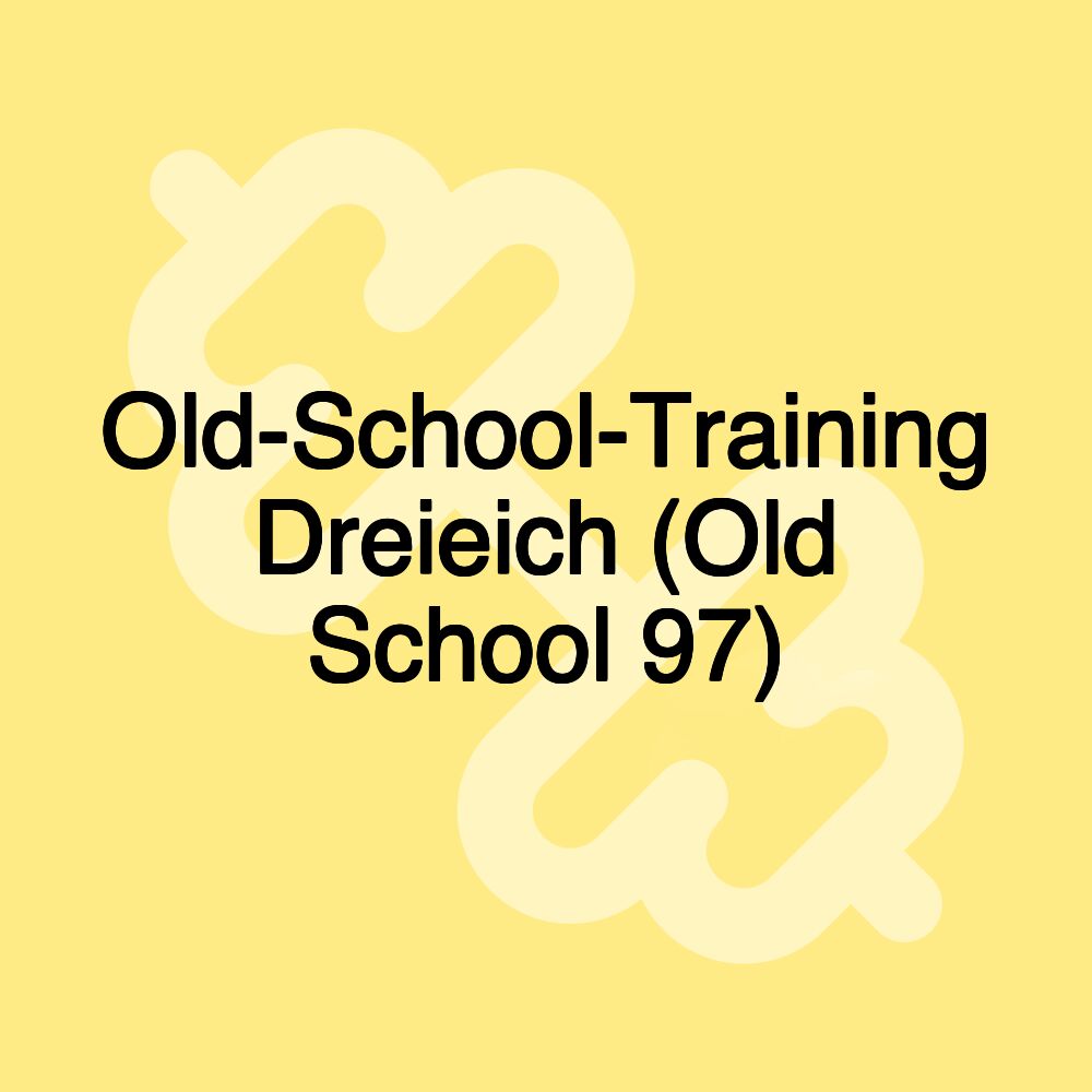 Old-School-Training Dreieich (Old School 97)