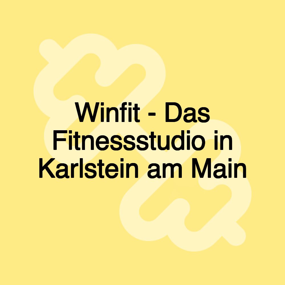 Winfit - Das Fitnessstudio in Karlstein am Main