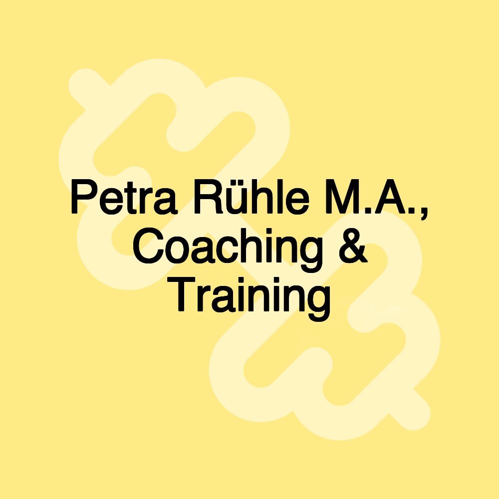 Petra Rühle M.A., Coaching & Training