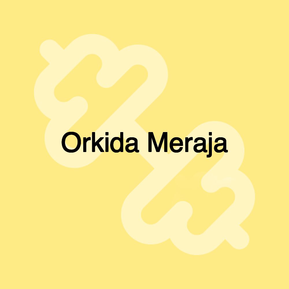 Orkida Meraja