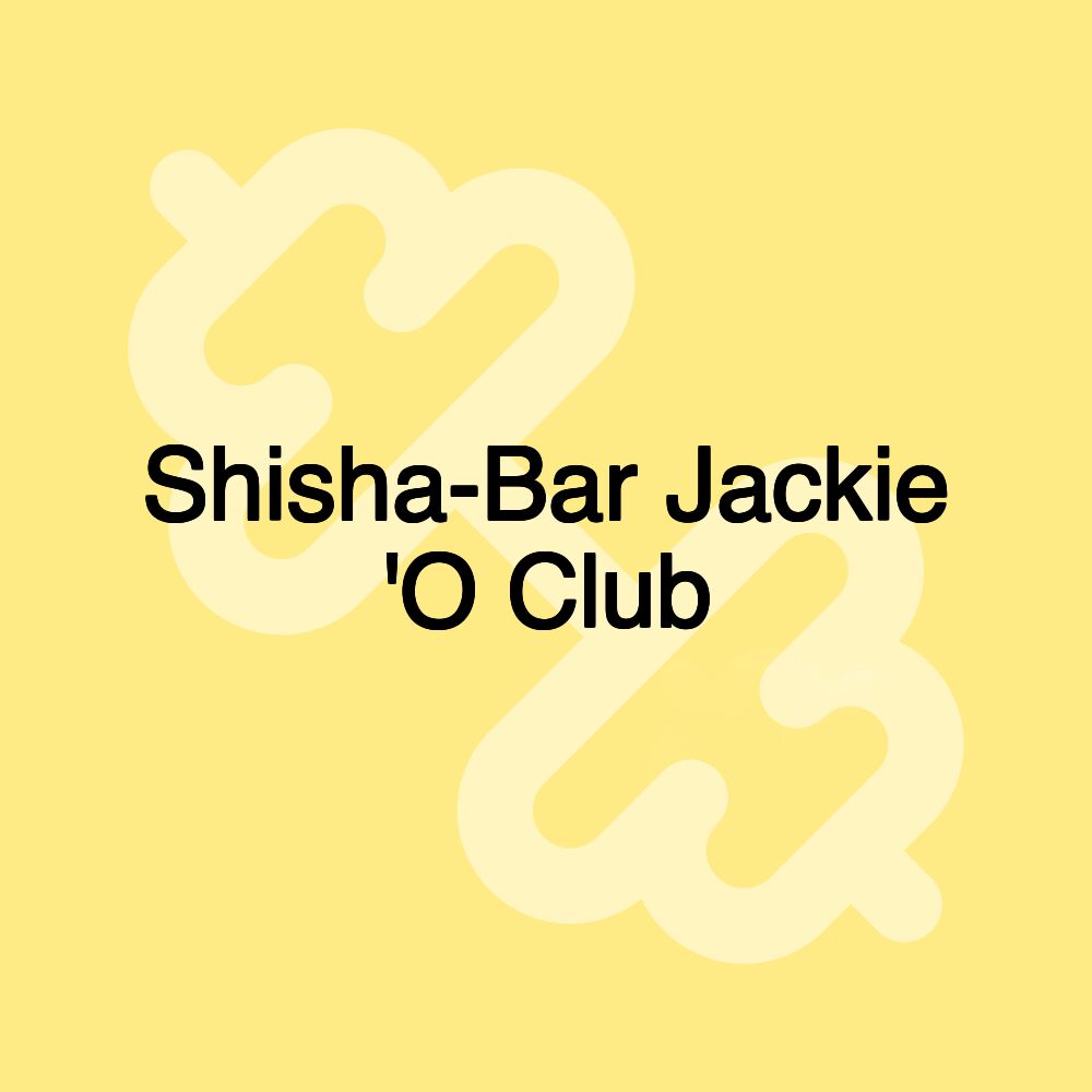 Shisha-Bar Jackie 'O Club