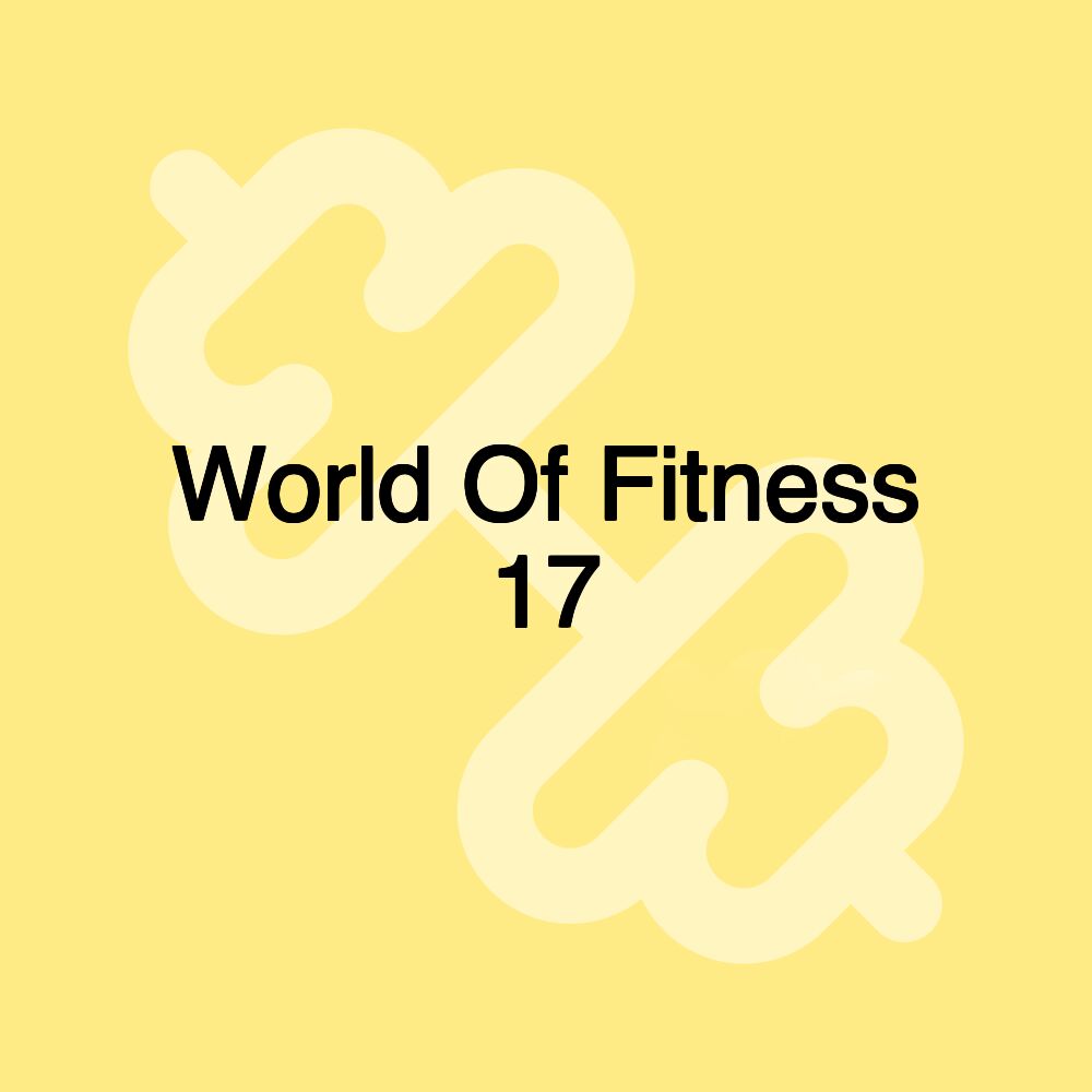 World Of Fitness 17