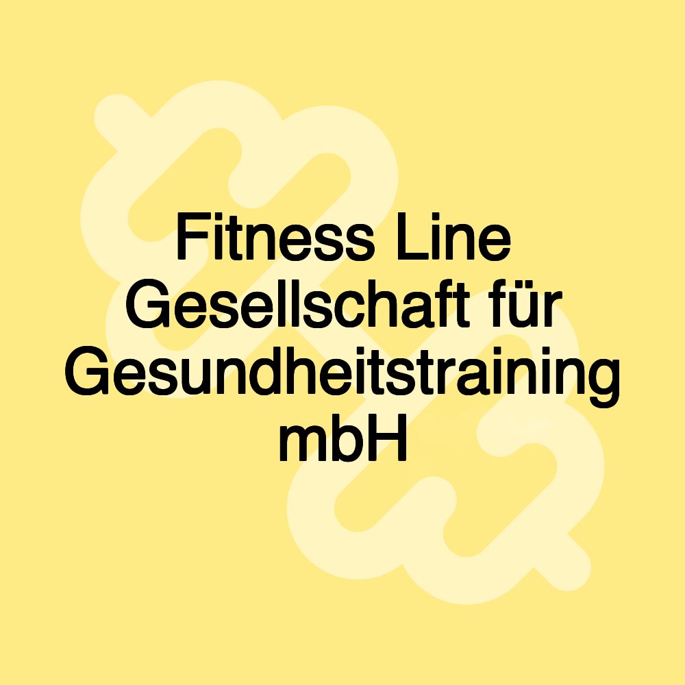 Fitness Line Gesellschaft für Gesundheitstraining mbH