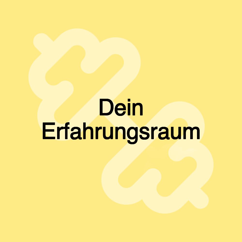 Dein Erfahrungsraum