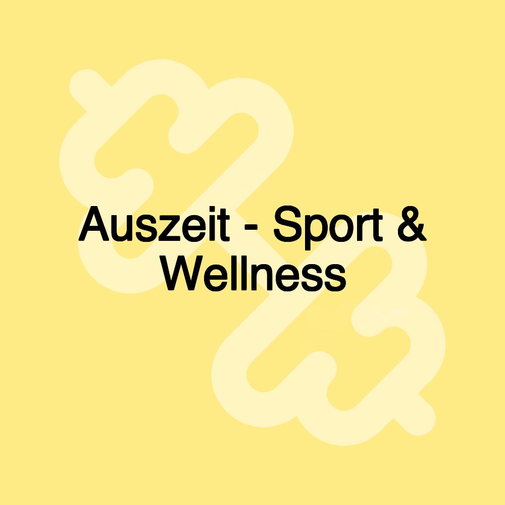 Auszeit - Sport & Wellness