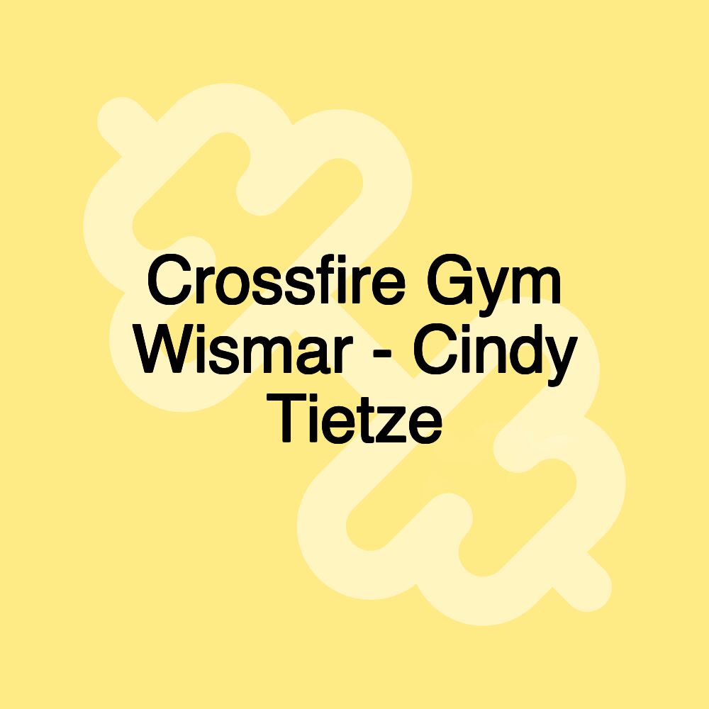 Crossfire Gym Wismar - Cindy Tietze