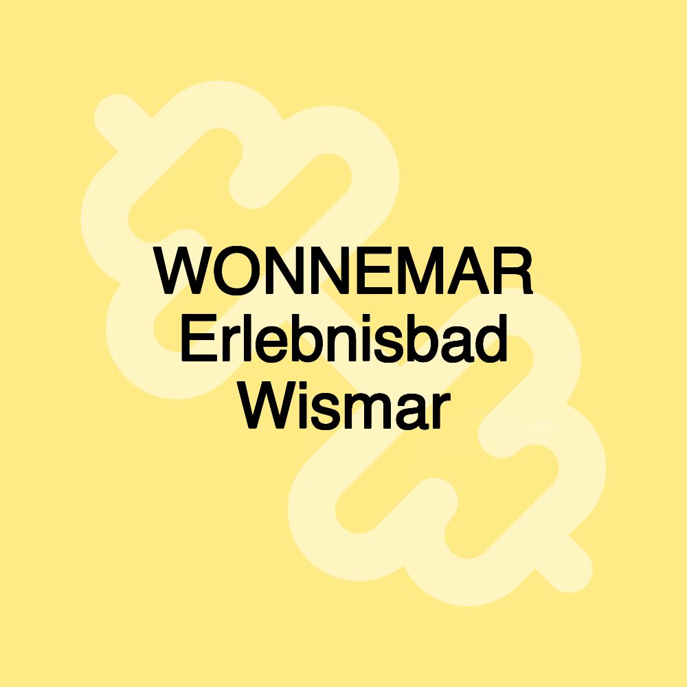 WONNEMAR Erlebnisbad Wismar