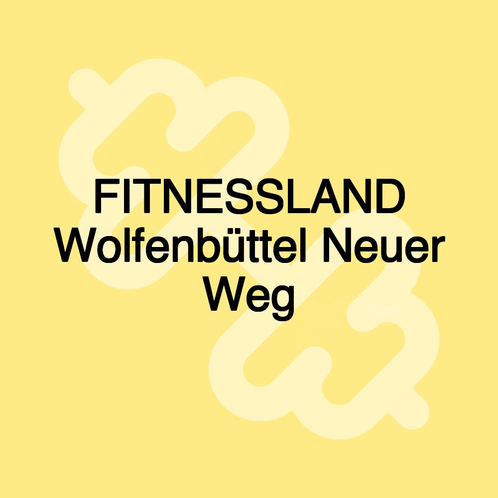 FITNESSLAND Wolfenbüttel Neuer Weg