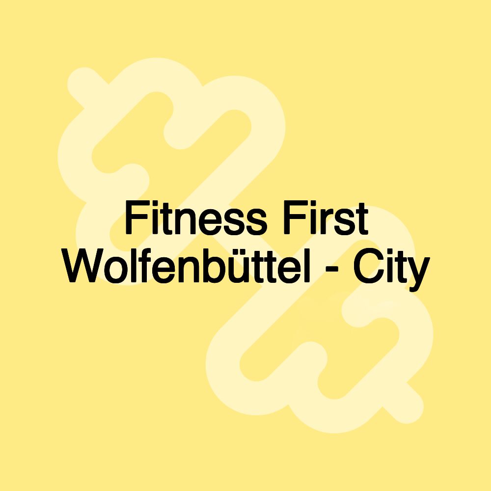 Fitness First Wolfenbüttel - City