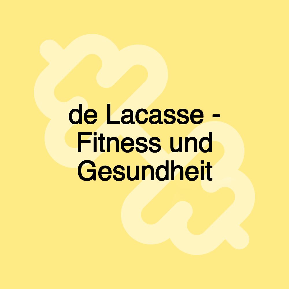 de Lacasse - Fitness und Gesundheit